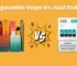 Disposable Vape Vs Juul Dubai Which is the Better Choice